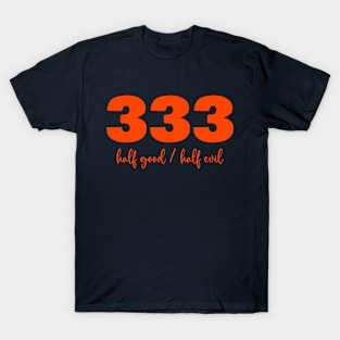 333 good evil bad T-Shirt